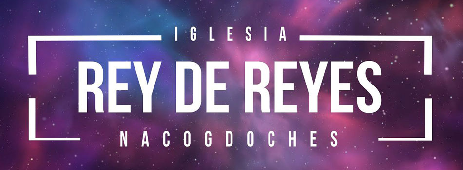 Rey de Reyes Nacogdoches